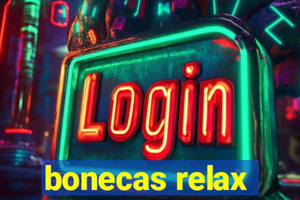 bonecas relax